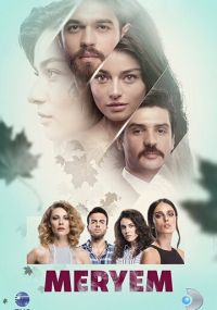 Сериал Мерьем онлайн Смотреть сериал Мерьем онлайн бесплатно все серии