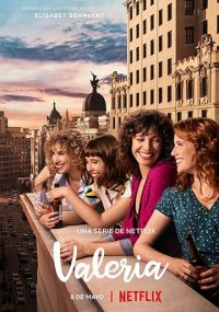 Сериал Валерия Netflix онлайн Смотреть сериал Валерия онлайн бесплатно все серии