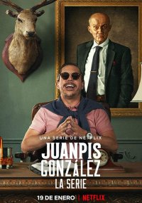 Сериал Хуанпис Гонсалес Netflix онлайн Смотреть сериал Хуанпис Гонсалес онлайн бесплатно все серии