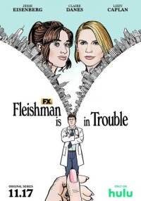 Смотреть сериал Флейшман в беде онлайн Hulu Сериал Флейшман в беде смотреть все серии