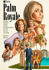 Смотреть сериал Палм-Рояль онлайн Apple TV+ Сериал Палм-Рояль смотреть все серии