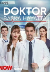Сериал Доктор: В другой жизни